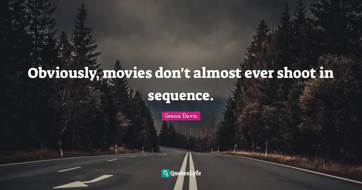 Obviously, movies don't almost ever shoot in sequence.