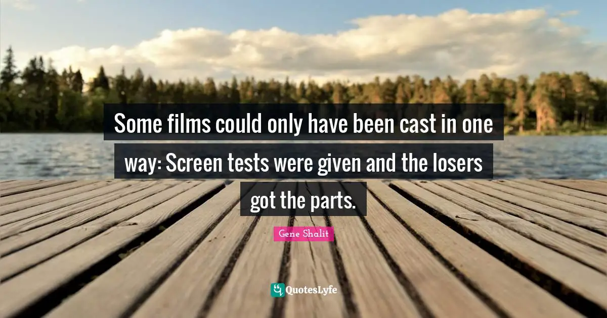 Some films could only have been cast in one way: Screen tests were given and the losers got the parts.