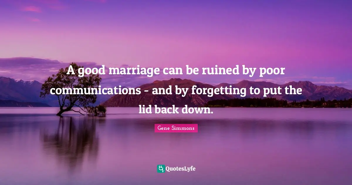 A good marriage can be ruined by poor communications - and by forgetting to put the lid back down.