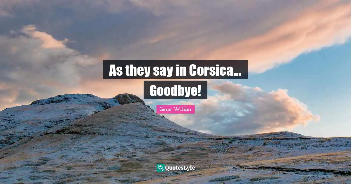 Movie Quotes: "As they say in Corsica... Goodbye!"
