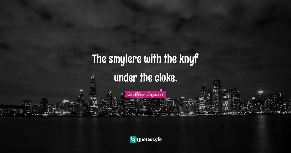 The smylere with the knyf under the cloke.