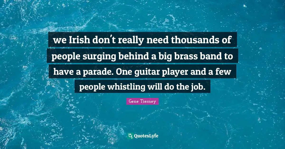 we Irish don't really need thousands of people surging behind a big brass band to have a parade. One guitar player and a few people whistling will do the job.