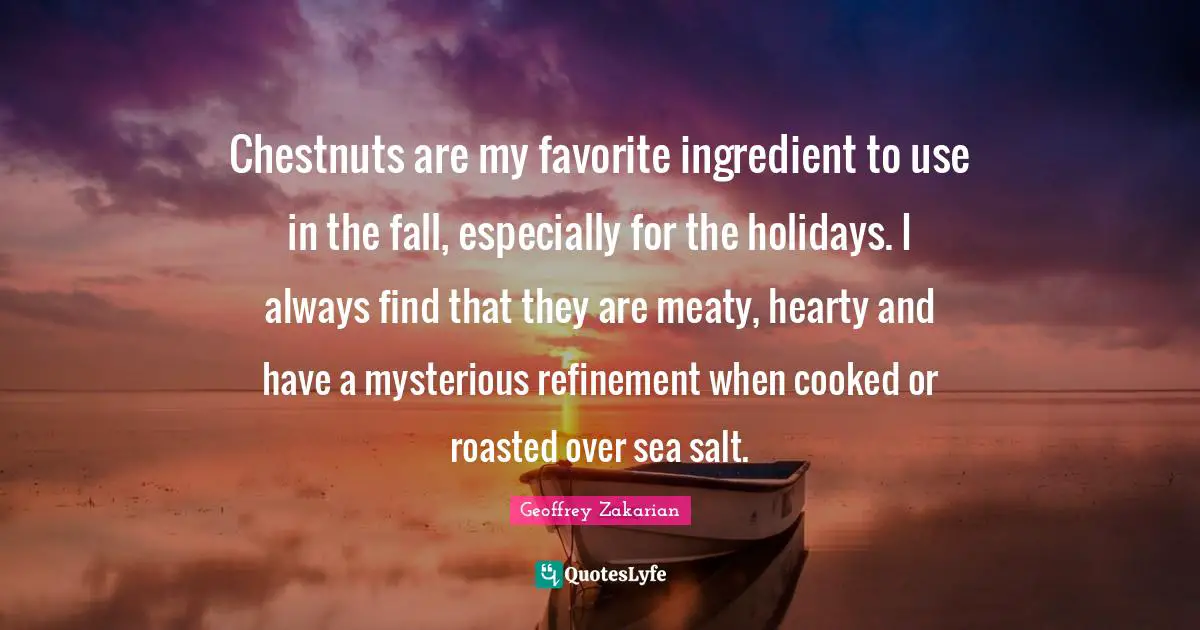 Chestnuts are my favorite ingredient to use in the fall, especially for the holidays. I always find that they are meaty, hearty and have a mysterious refinement when cooked or roasted over sea salt.