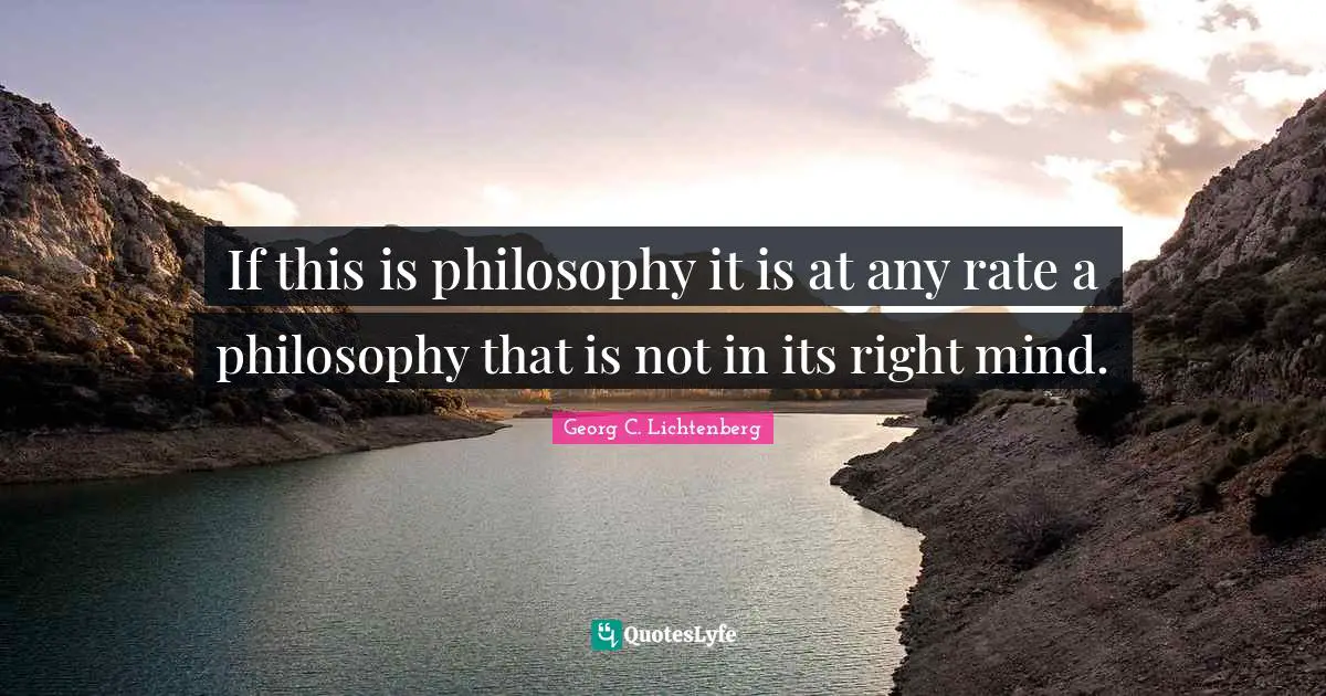 If this is philosophy it is at any rate a philosophy that is not in its right mind.