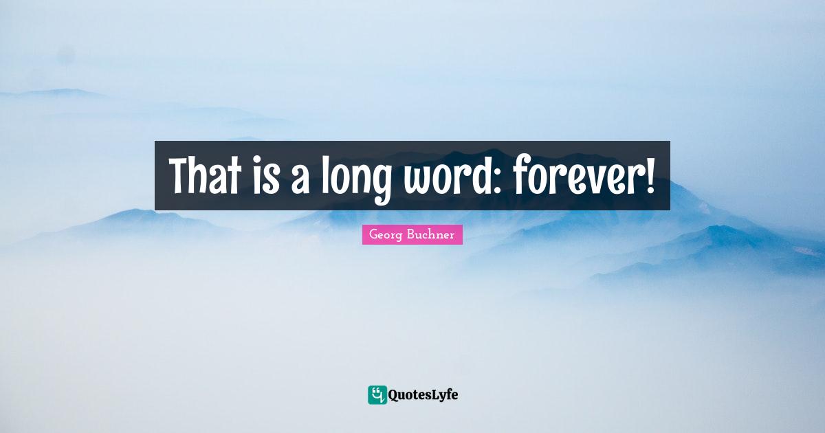 That is a long word: forever!