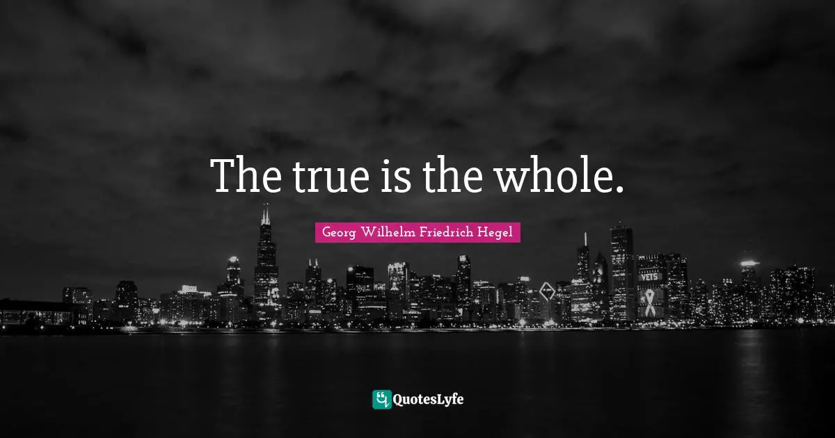 The true is the whole.