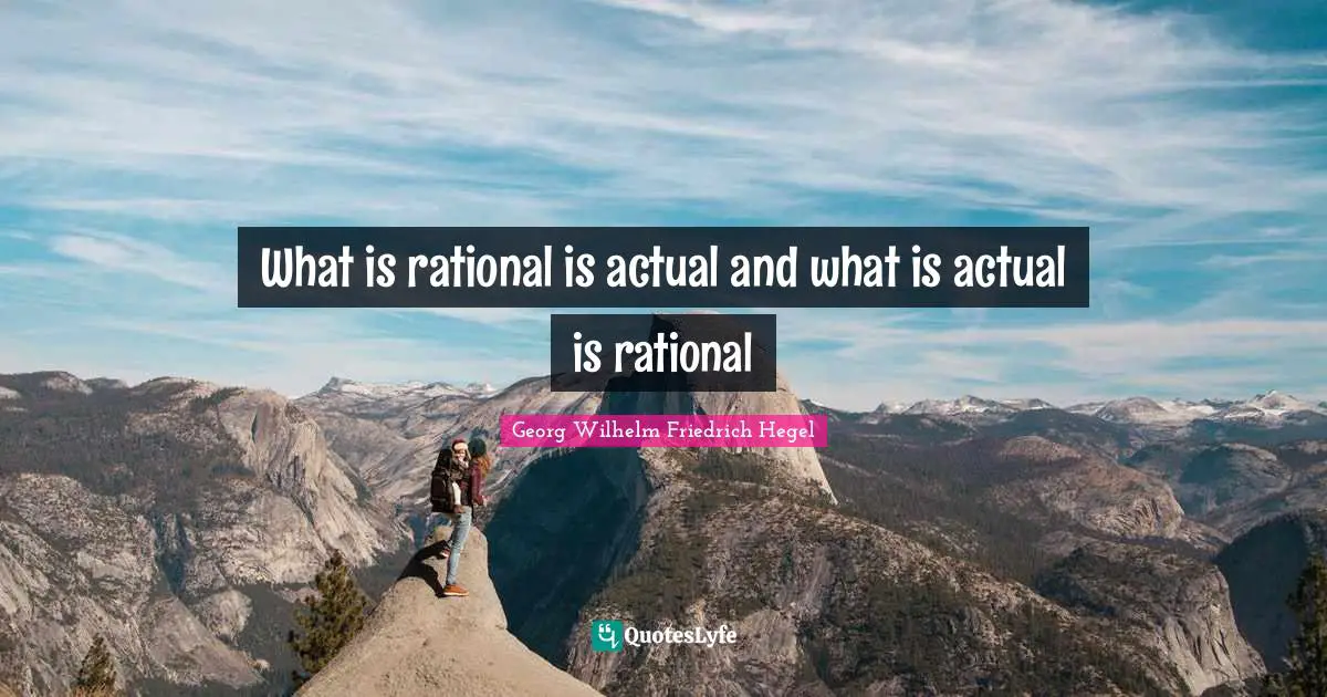 What is rational is actual and what is actual is rational