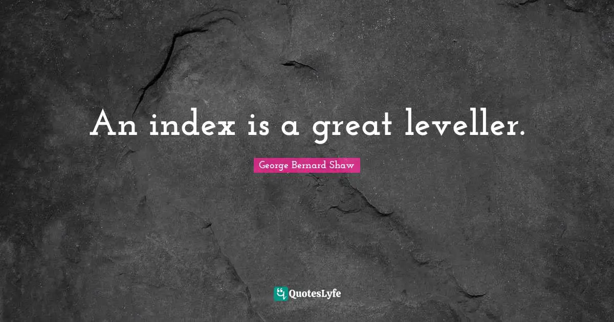 An index is a great leveller.