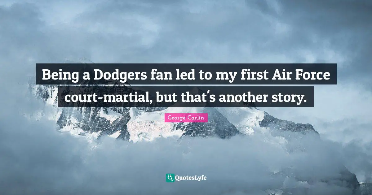 Being a Dodgers fan led to my first Air Force court-martial, but that's another story.