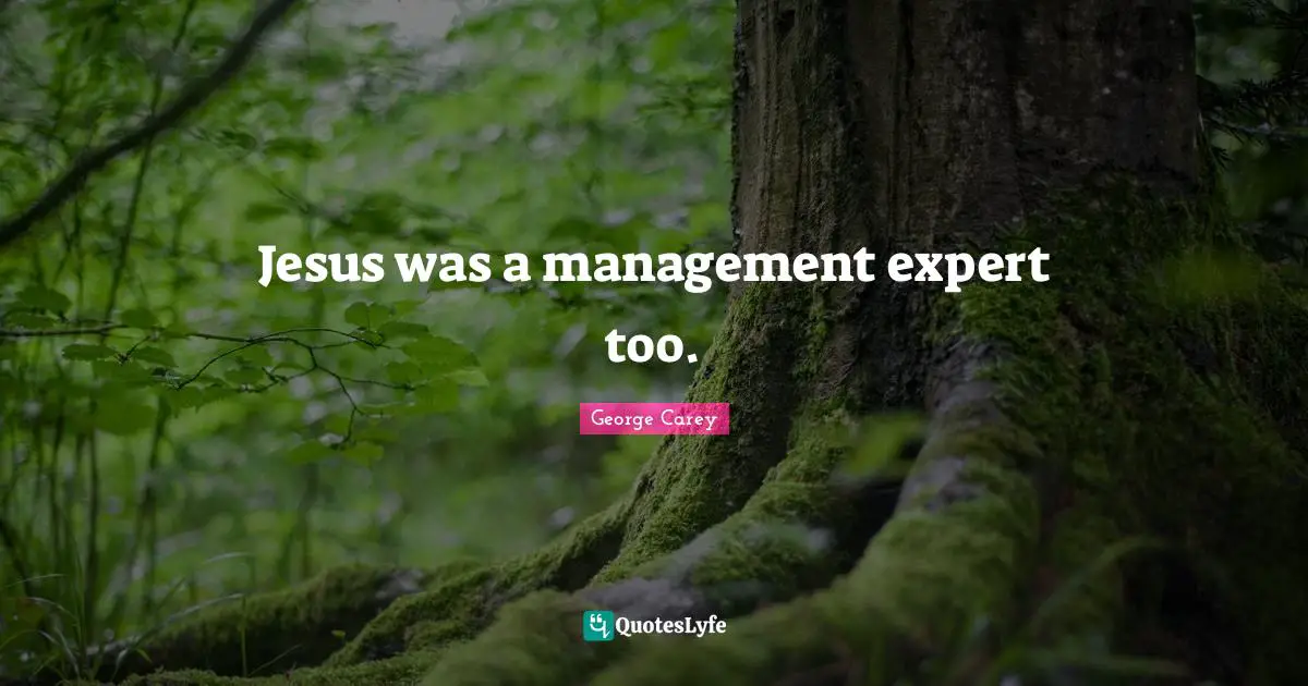 Jesus was a management expert too.