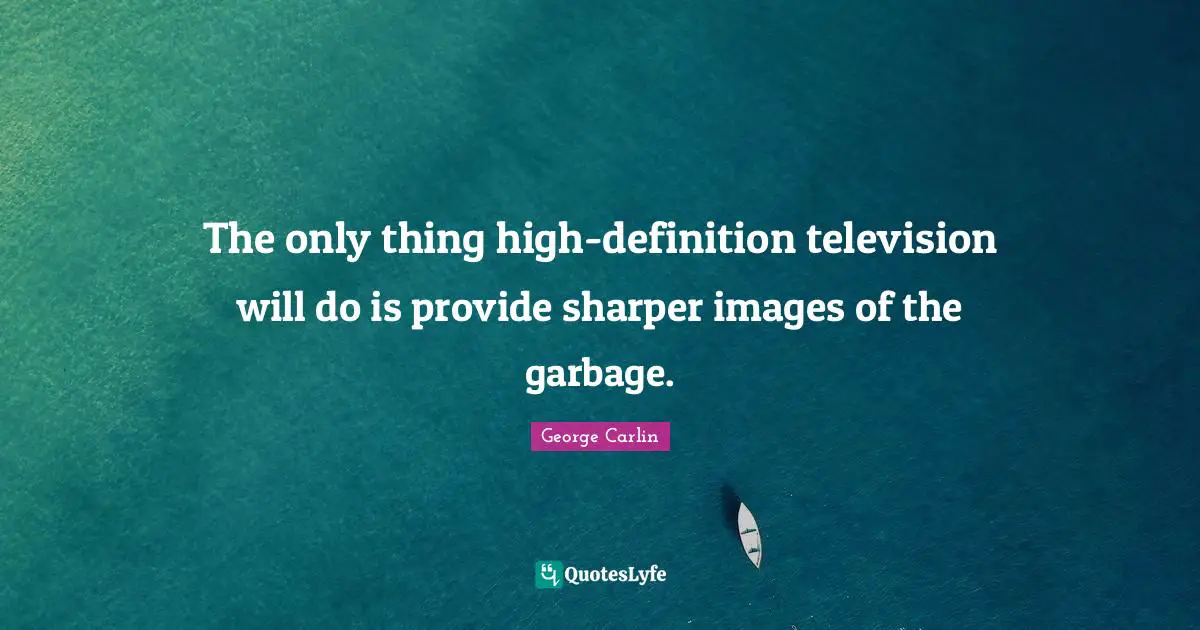 The only thing high-definition television will do is provide sharper images of the garbage.
