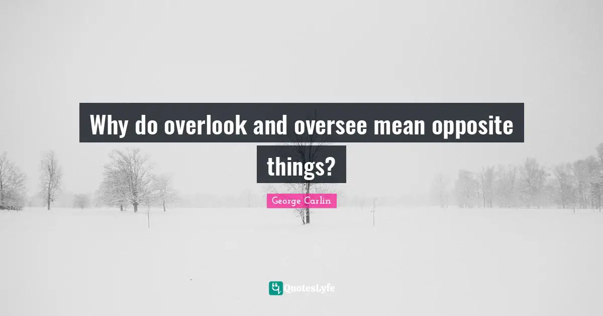 Why do overlook and oversee mean opposite things?