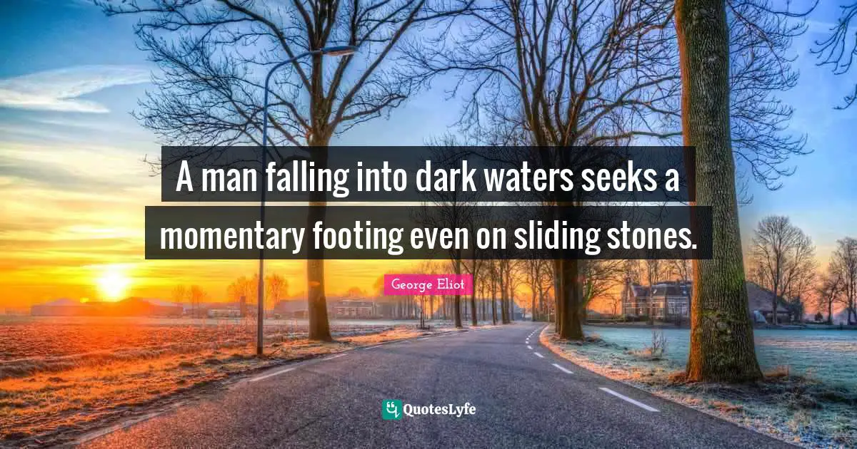 A man falling into dark waters seeks a momentary footing even on sliding stones.