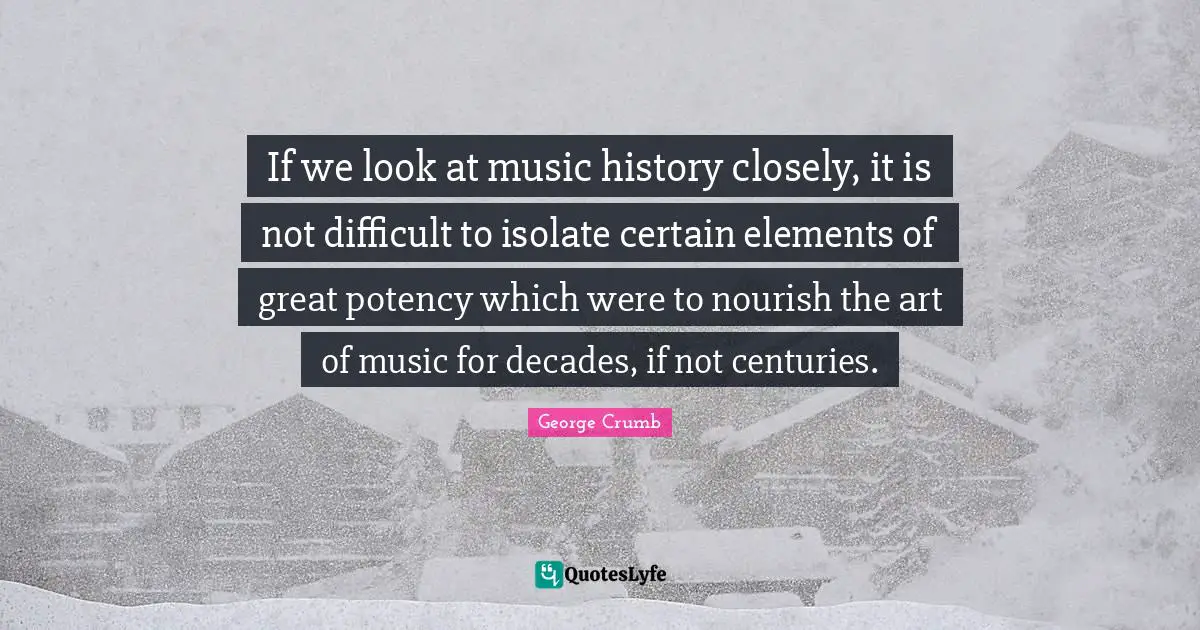 If we look at music history closely, it is not difficult to isolate certain elements of great potency which were to nourish the art of music for decades, if not centuries.