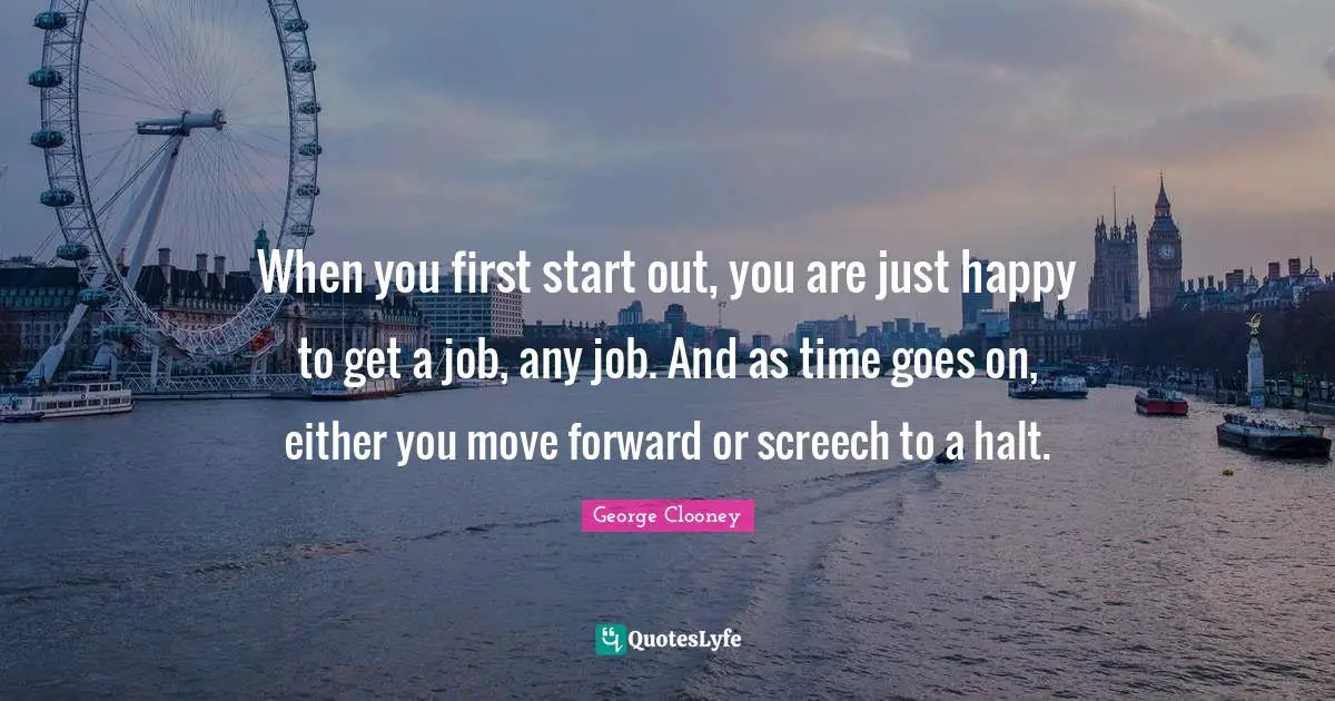 When you first start out, you are just happy to get a job, any job. And as time goes on, either you move forward or screech to a halt.
