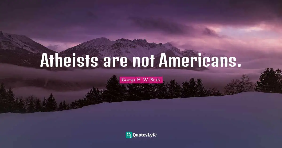 Atheists are not Americans.