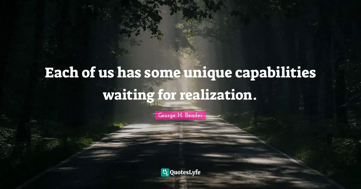 Each of us has some unique capabilities waiting for realization.