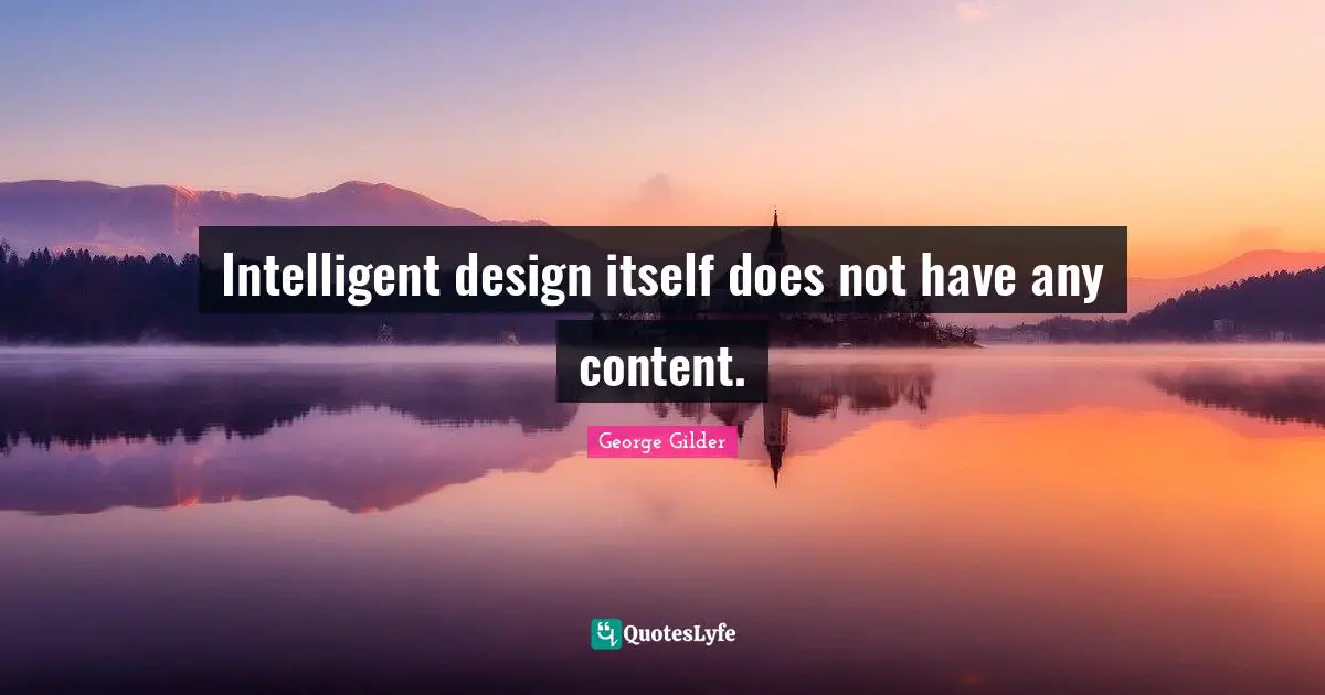 Intelligent design itself does not have any content.