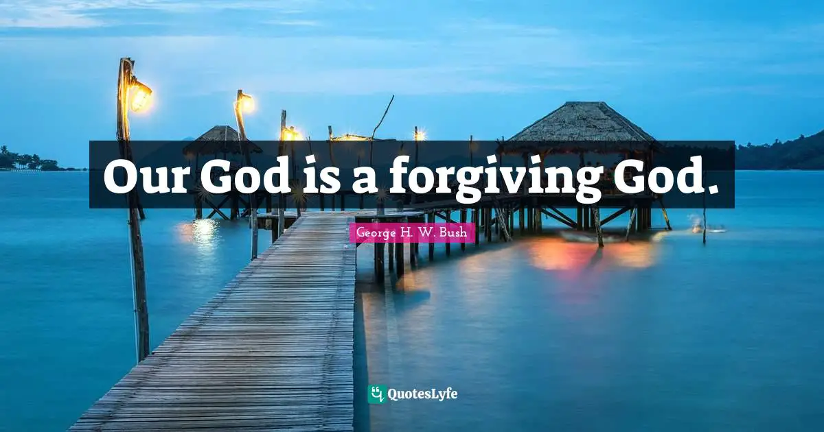 Our God is a forgiving God.