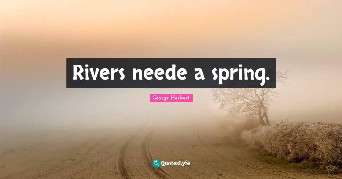Rivers neede a spring.
