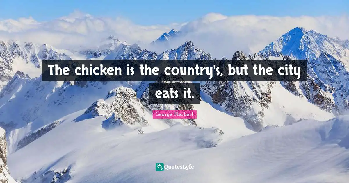 The chicken is the country's, but the city eats it.