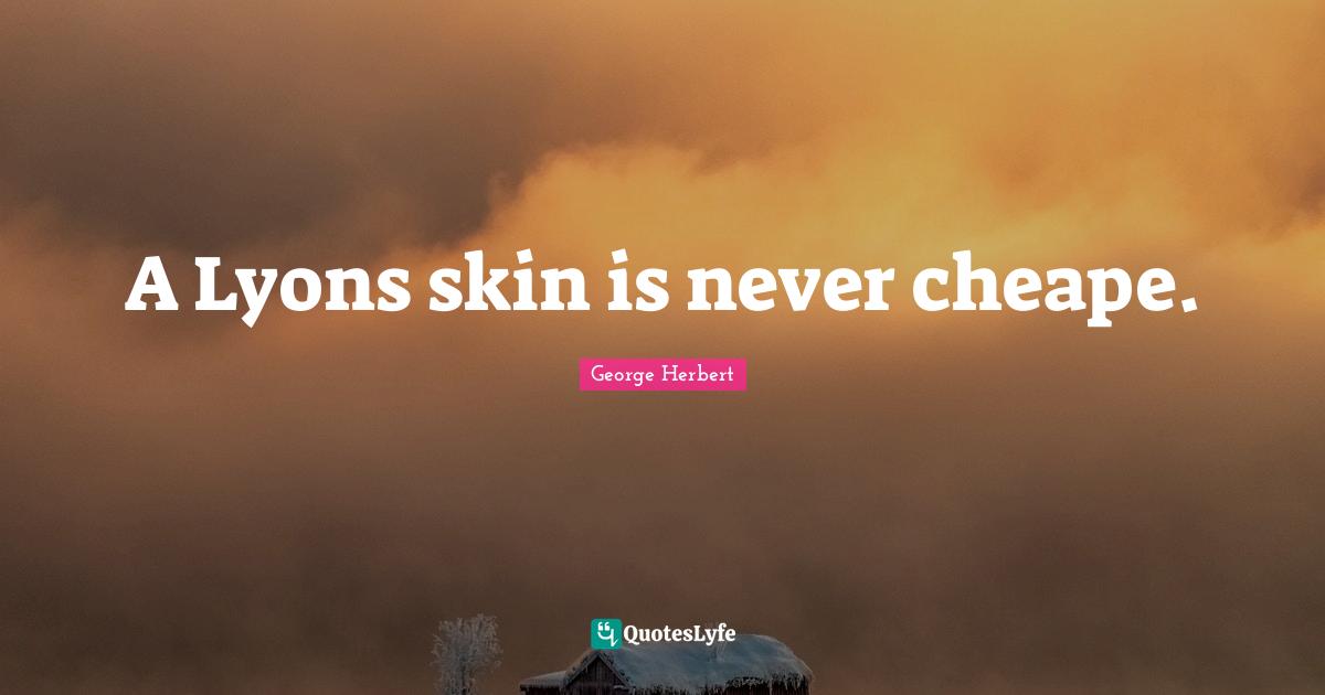 A Lyons skin is never cheape.