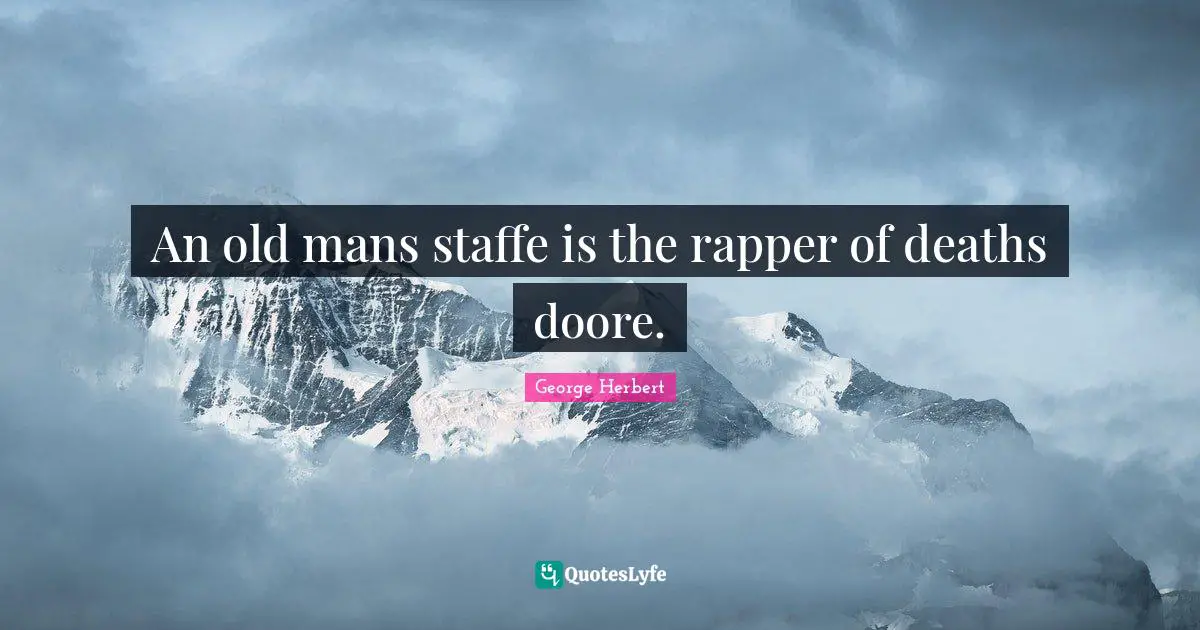 An old mans staffe is the rapper of deaths doore.