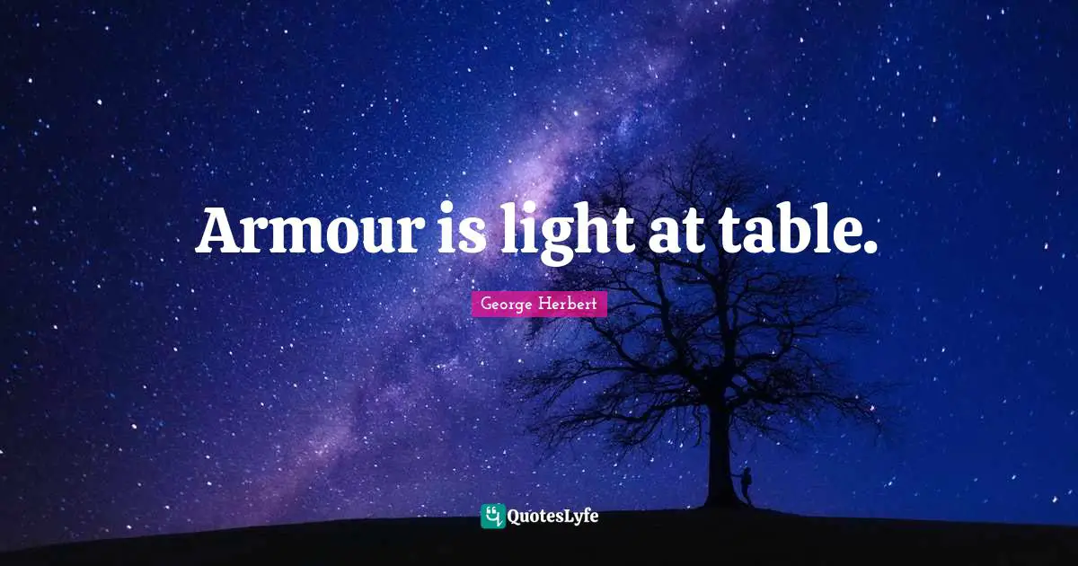 Armour is light at table.