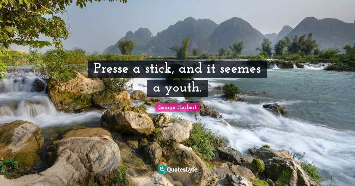 Presse a stick, and it seemes a youth.