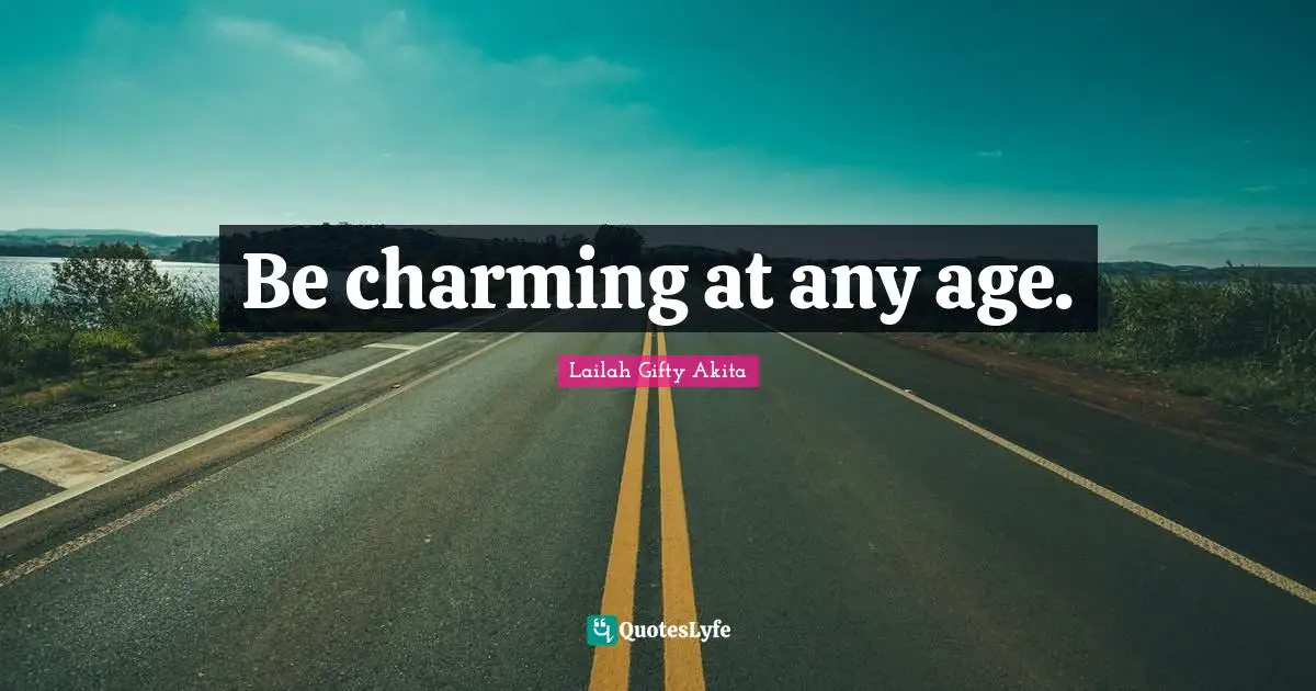 Be charming at any age.