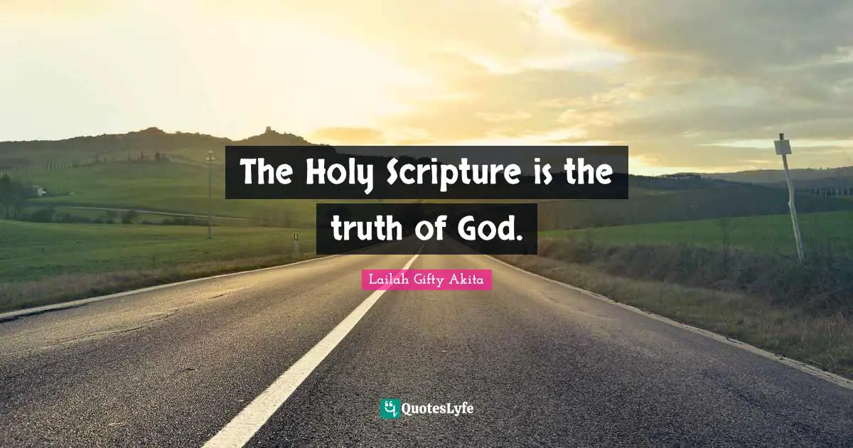 The Holy Scripture is the truth of God.