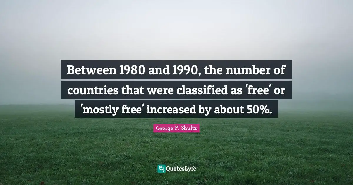 Between 1980 and 1990, the number of countries that were classified as 'free' or 'mostly free' increased by about 50%.