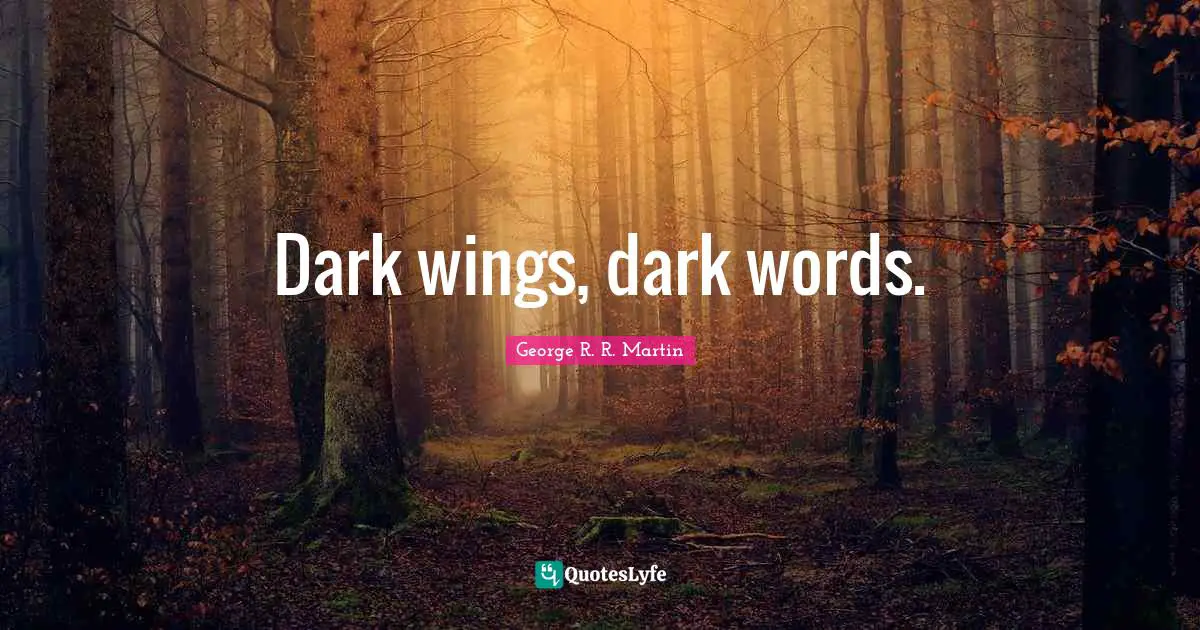 Dark wings, dark words.