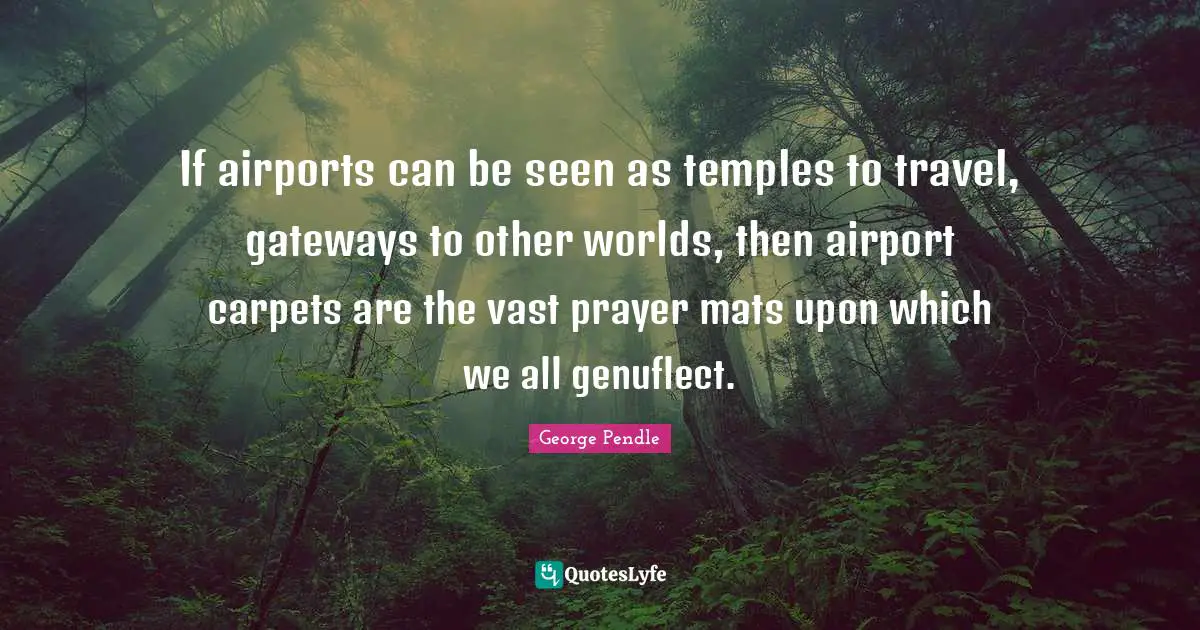 If airports can be seen as temples to travel, gateways to other worlds, then airport carpets are the vast prayer mats upon which we all genuflect.