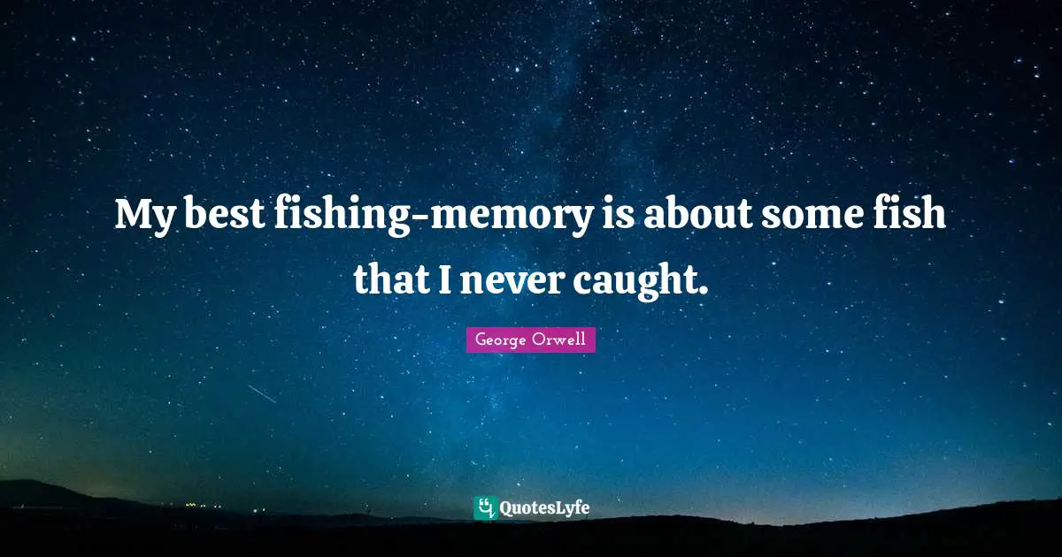 My best fishing-memory is about some fish that I never caught.