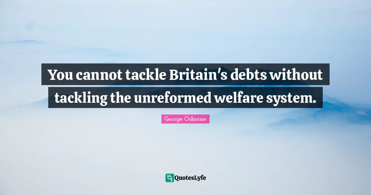 You cannot tackle Britain's debts without tackling the unreformed welfare system.