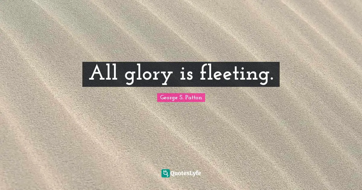 All glory is fleeting.