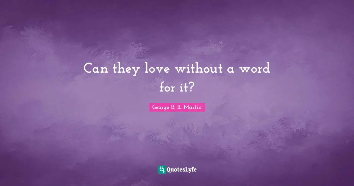 Can they love without a word for it?