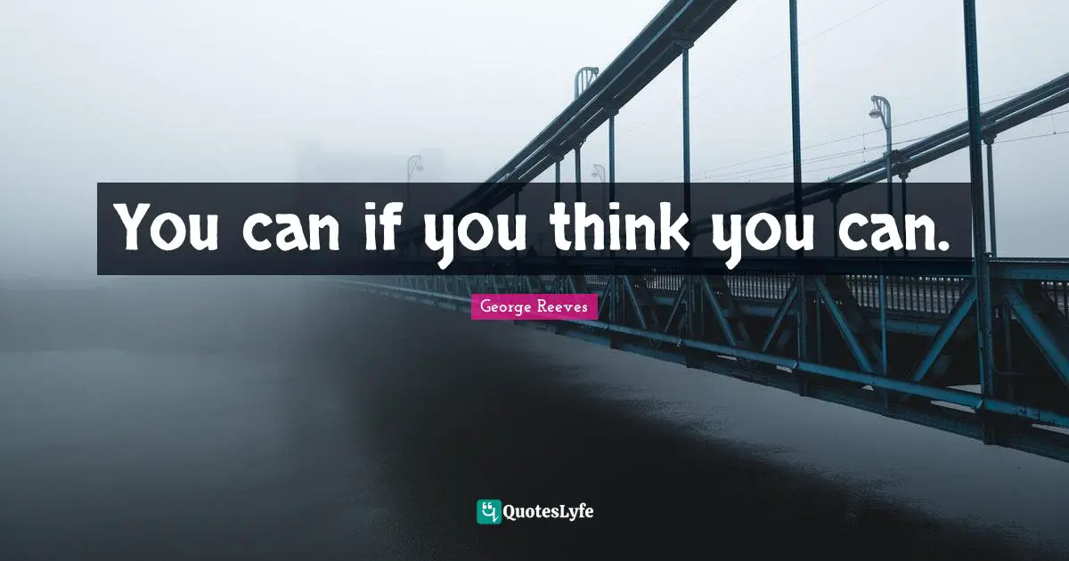 You can if you think you can.
