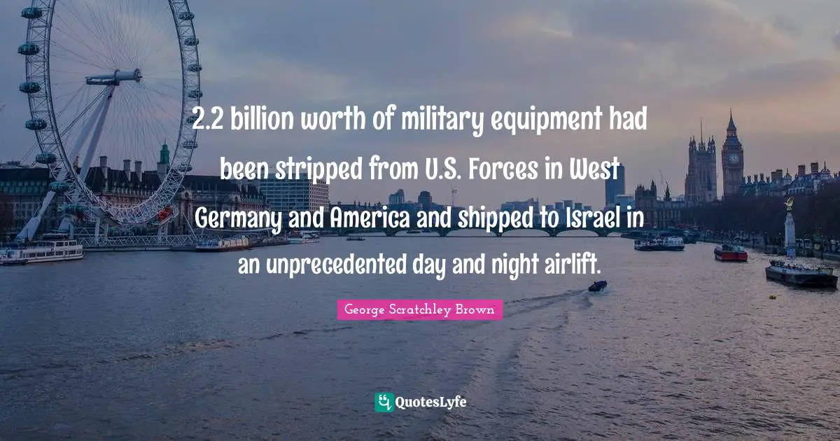 2.2 billion worth of military equipment had been stripped from U.S. Forces in West Germany and America and shipped to Israel in an unprecedented day and night airlift.