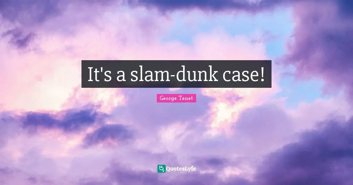 It's a slam-dunk case!