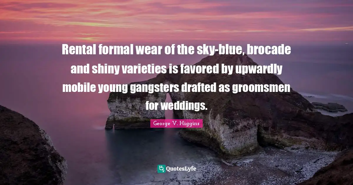 Rental formal wear of the sky-blue, brocade and shiny varieties is favored by upwardly mobile young gangsters drafted as groomsmen for weddings.