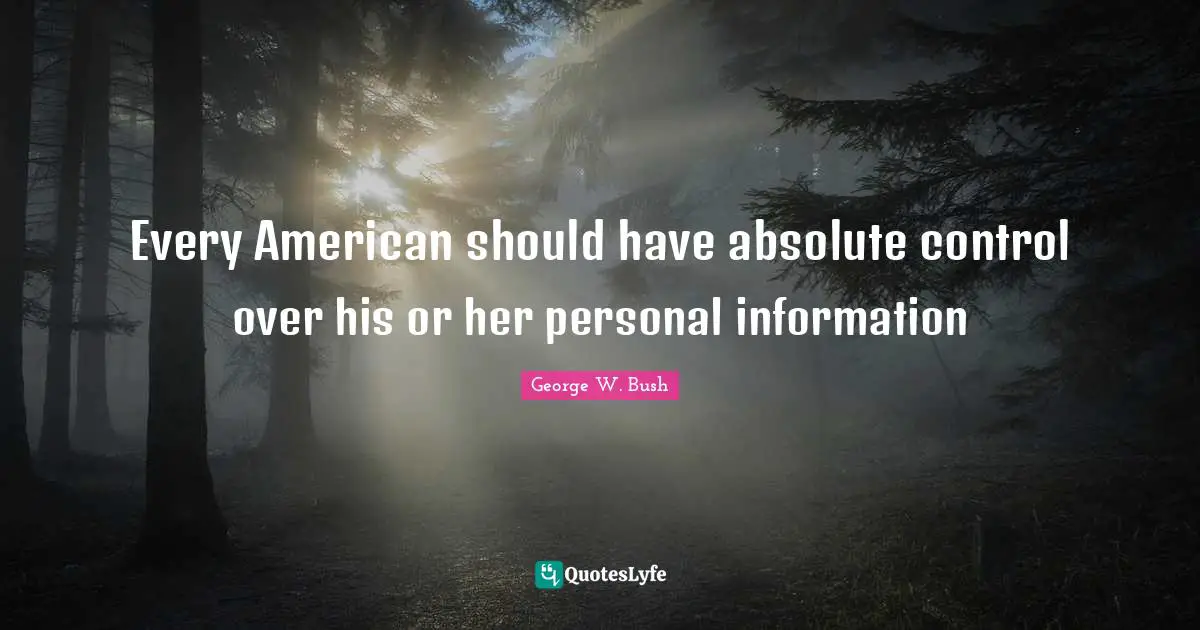 Every American should have absolute control over his or her personal information