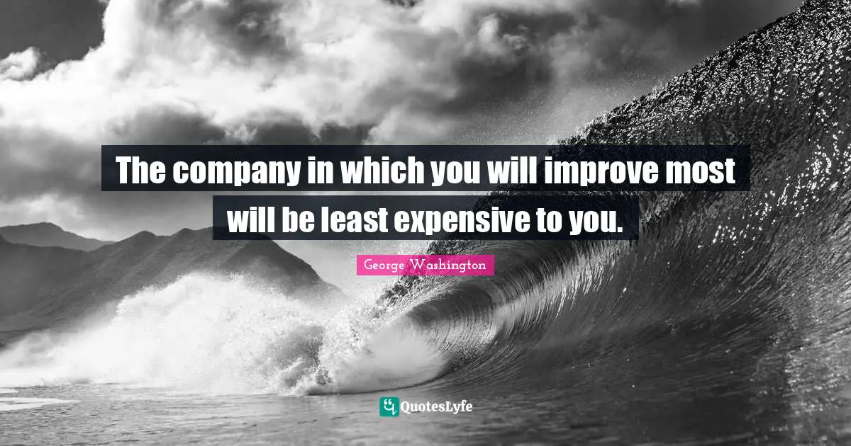 The company in which you will improve most will be least expensive to you.