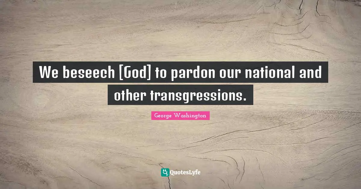 We beseech [God] to pardon our national and other transgressions.