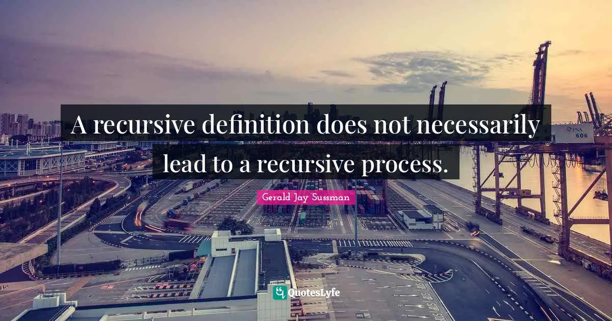 A recursive definition does not necessarily lead to a recursive process.