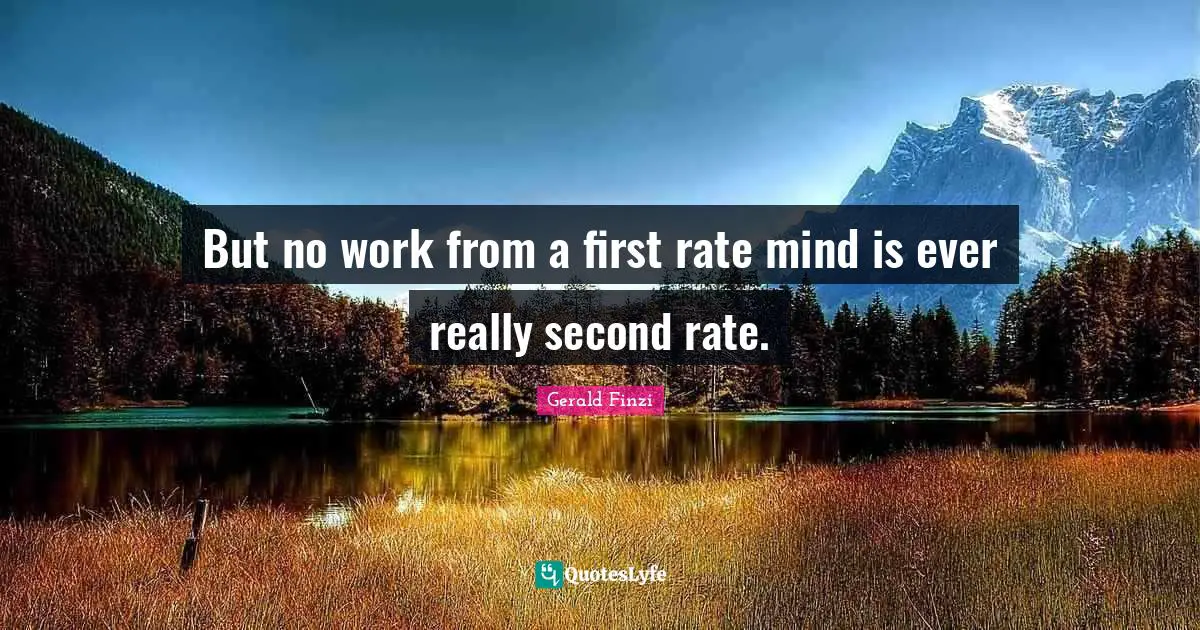 But no work from a first rate mind is ever really second rate.
