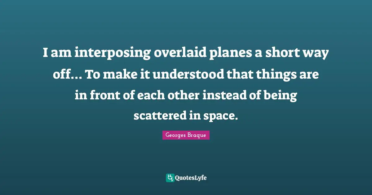 I am interposing overlaid planes a short way off... To make it understood that things are in front of each other instead of being scattered in space.