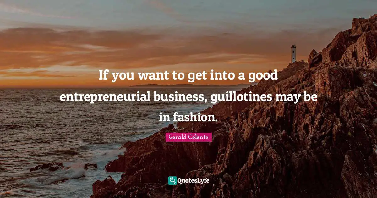 If you want to get into a good entrepreneurial business, guillotines may be in fashion.