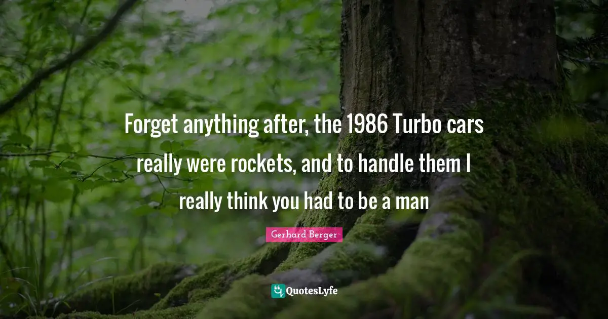 Forget anything after, the 1986 Turbo cars really were rockets, and to handle them I really think you had to be a man